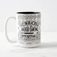 Funny Mug: Caution Mood Swing in Progress Two-Tone Coffee Mug