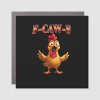 F Caw F Funny Chicken Classic Aesthetic Design Car Magnet