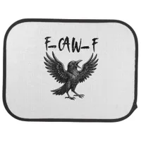 Funny F-Caw-F Raven Bird Cawing Graphic F-Caw-F Cr Car Floor Mat