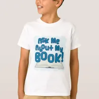 Ask Me About My Book! Fun Style T-Shirt