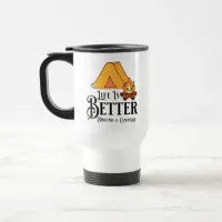 Life is Better around a Campfire Travel Mug