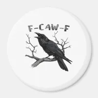 F-Caw-F Funny Raven Pun Gothic Crow Humor Vintage  Magnet