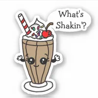 Chocolate Milkshake What's Shakin" Sticker