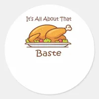 All About That Baste Thanksgiving Trendy Aesthetic Classic Round Sticker