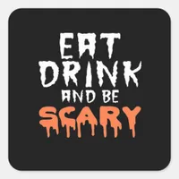 Eat Drink And Be Scary Funny Halloween Minimal Cle Square Sticker