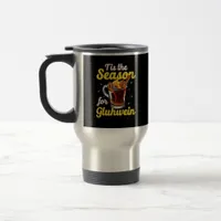 Tis The Season For Gluhwein Spiced Mulled Wine Lov Travel Mug