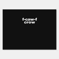F-Caw-F Crow Funny Crow Retro Classic Sign