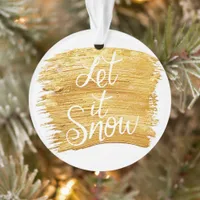 Let it Snow in Faux Gold Paint Custom Name Acrylic Ornament