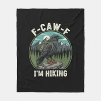 F-Caw-F I'm Hiking Raven Crow Spirit Cool Unique Fleece Blanket