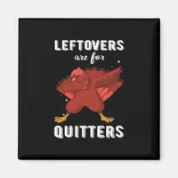 Leftovers Are For Quitters III Classic Funny Retro Magnet