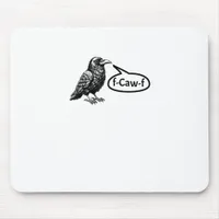F-Caw-F Funny Crow Raven Pun F-Off Subtle F-Bomb Mouse Pad