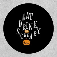 Happy Halloween Eat Drink And Be Scary Trendy Patch