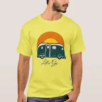 Let's Go! Fun Vintage Camper RV  T-Shirt