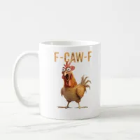 Funny Screaming Chicken F Caw F Humor Coffee Mug