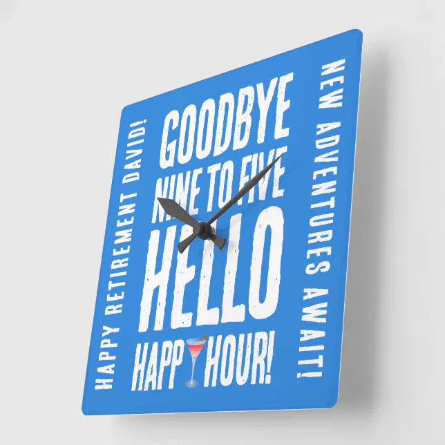 Funny Goodbye 9 to 5 Hello Happy Hour Retirement Square Wall Clock