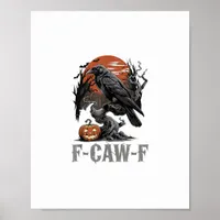 F-Caw-F Funny Raven Gothic Crow Bird Halloween Tre Poster