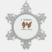 I Yam What I Yam, I Yam What I Yam, Comical, Cute, Snowflake Pewter Christmas Ornament