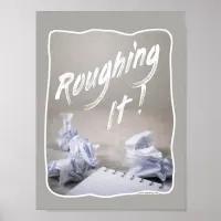 Roughing It Fun Writing Process Author Slogan Poster