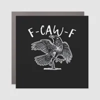 F-Caw-F Trendy Casual Car Magnet