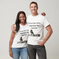 T-shirt - I'm on the Fence