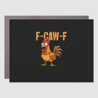 Funny Chicken Humor F-Caw-F Quote Rooster Meme Fun Car Magnet