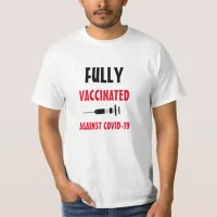 Fully Vaccinated against Covid-19 T-Shirt