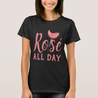 Rose All Day Pink Wine Party Celebration, ZFJ T-Shirt