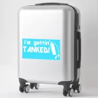 Gettin Tanked Funny Scuba Diving Phrase Sticker