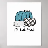 It’s Fall Y’all Cool Unique Poster