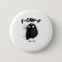 F-Caw-F Crow Funny Raven Bird Lovers Creative Styl Button