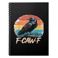 F-Caw-F Crow Humor Funny Gothic Retro Classic Notebook