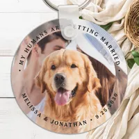 My Humans Are Getting Married Engagement Dog Photo Keychain