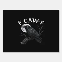 Gothic F-Caw-F Humor Funny Crow Sign