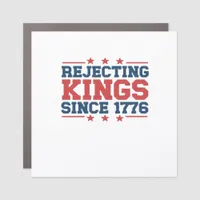 Vintage Rejecting Kings Since 1776 Classic Style Car Magnet