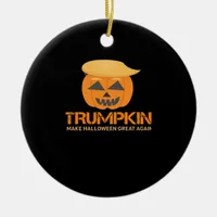 Funny Halloween Trumpkin - Make Halloween Great Ag Ceramic Ornament