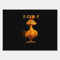 F-Caw-F Chicken Funny Trendy Sign