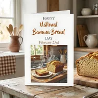 Happy National Banana Bread Day | Feb 23rd Card
