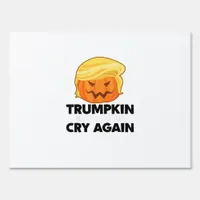 Make Liberals Cry Again Trumpkin Halloween Sign
