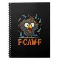 F-Caw-F Funny Messy Chicken Bird Rooster F-Caw-F M Notebook