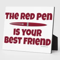 The Red Pen is Your Best Friend Plaque