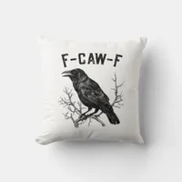 Funny F-Caw-F Crow Bird Raven Men Women Throw Pillow