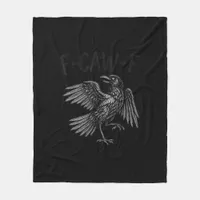 Raven F-Caw-F Funny Raven Quote Fleece Blanket
