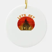 Let's Get Lit Funny Christmas Humor Quote Vintage  Ceramic Ornament