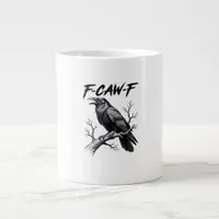 F-Caw-F Funny Raven Pun F-Caw-F Creative Graphic Giant Coffee Mug