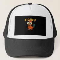 F-Caw-F Chicken Essential Funny Trendy Trucker Hat