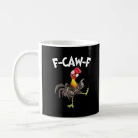 Funny F-Caw-F Chicken FCAWF Chicken Coffee Mug