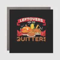 Leftovers Are For Quitters Minimal Creative Car Magnet