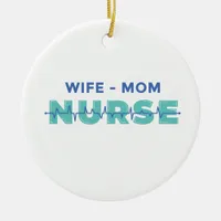 Wife Mom Nurse Ceramic Ornament