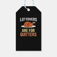 Thanksgiving Food Funny Leftovers Are For Quitters Gift Tags