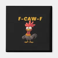 F-Caw-F-Chicken Essential Classic Cool Graphic Magnet
